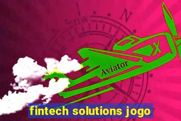 fintech solutions jogo